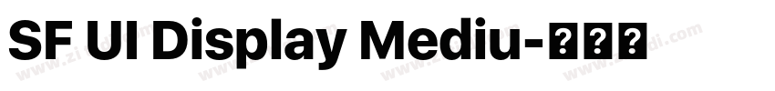 SF UI Display Mediu字体转换 SF UI Display Mediu字体转换